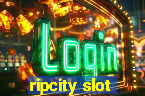 ripcity slot