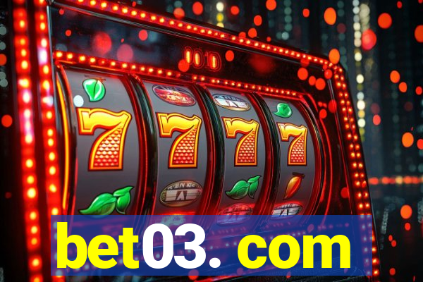 bet03. com