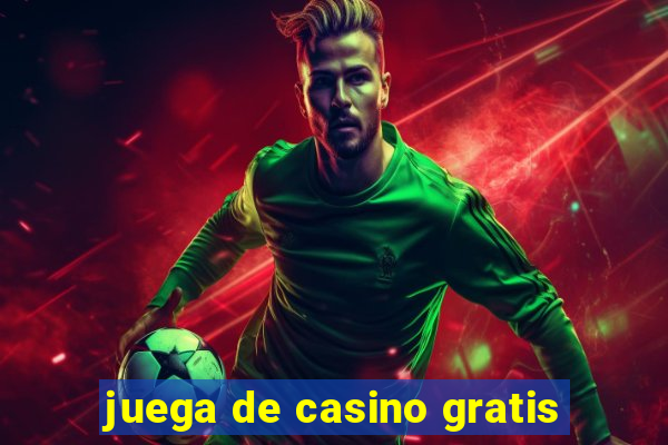 juega de casino gratis