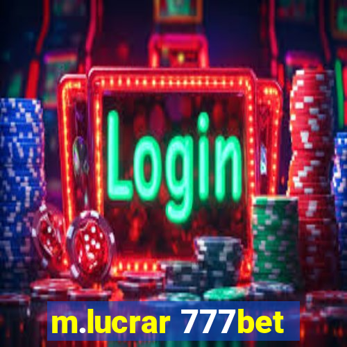 m.lucrar 777bet