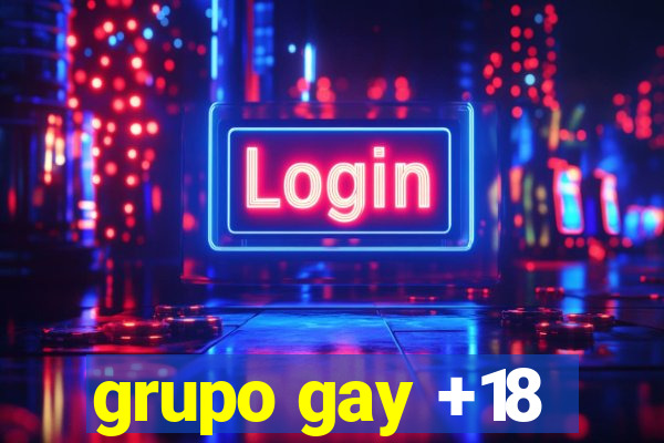 grupo gay +18