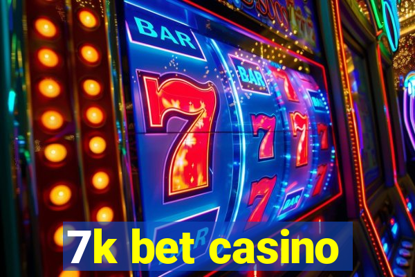 7k bet casino