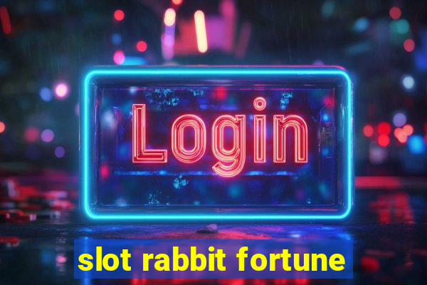 slot rabbit fortune