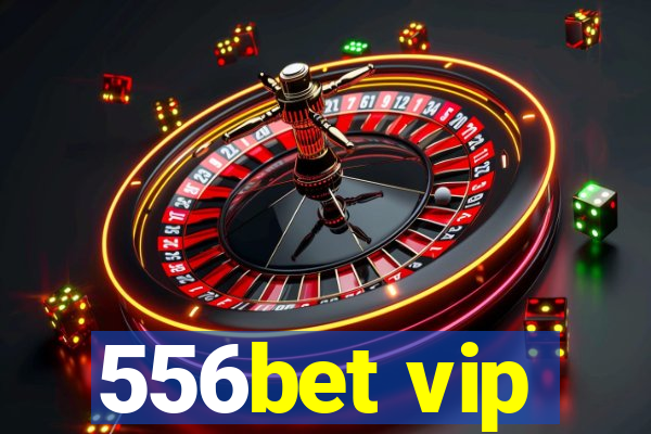 556bet vip