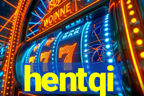 hentqi