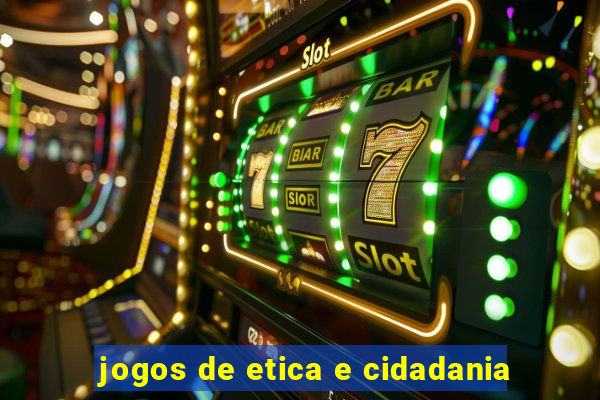 jogos de etica e cidadania