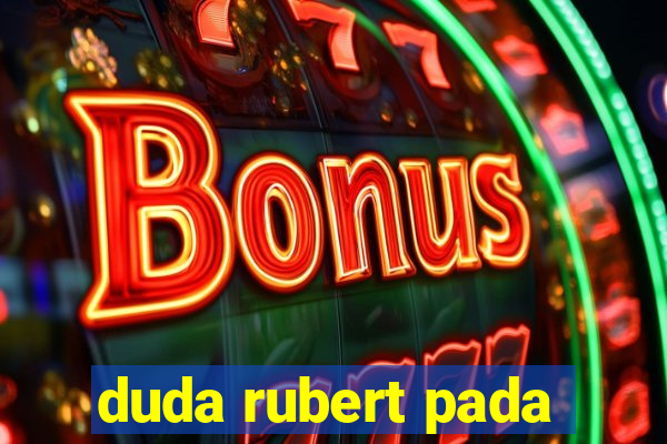 duda rubert pada