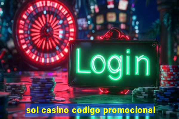 sol casino codigo promocional