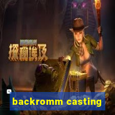 backromm casting