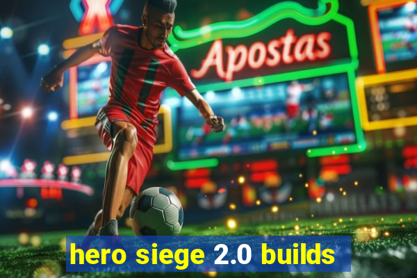 hero siege 2.0 builds