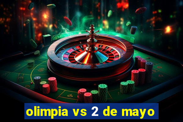 olimpia vs 2 de mayo