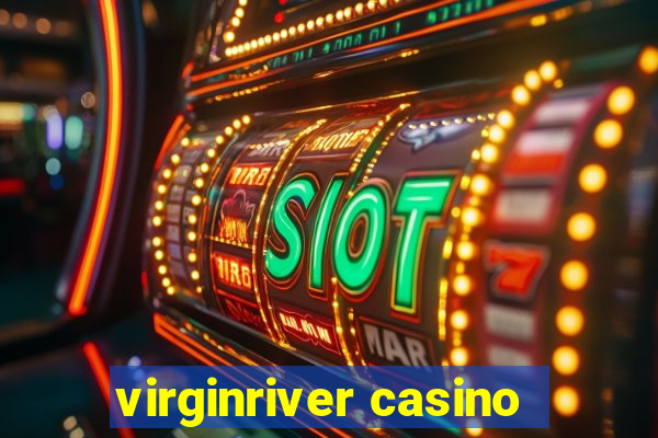 virginriver casino