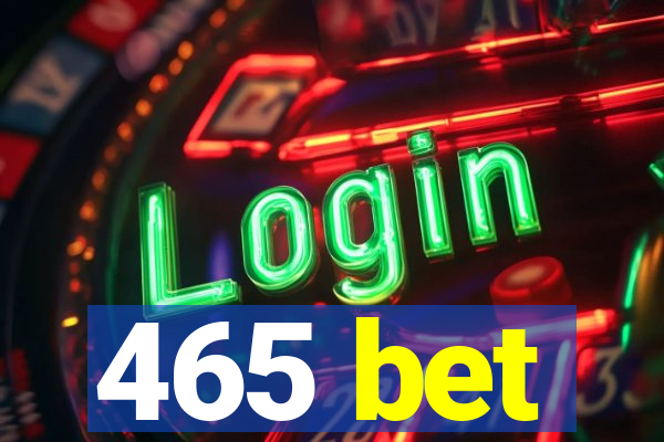 465 bet