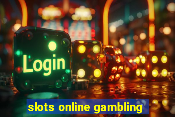 slots online gambling