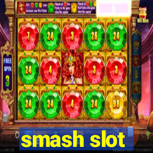 smash slot