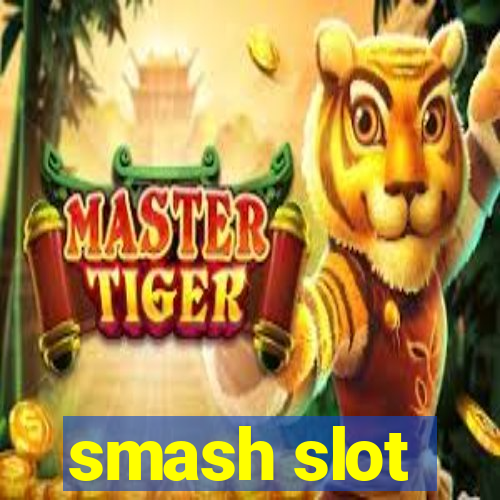 smash slot