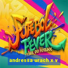 andressa urach x v