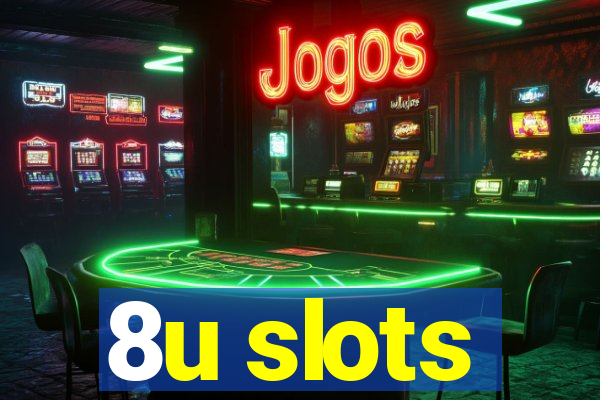 8u slots