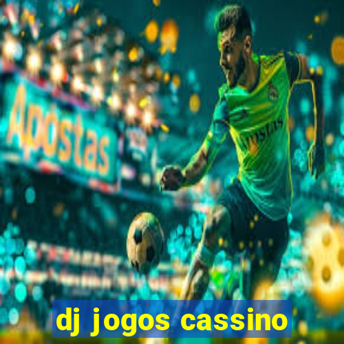 dj jogos cassino