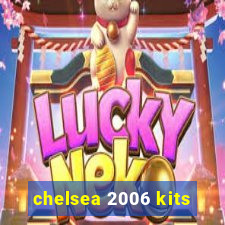 chelsea 2006 kits