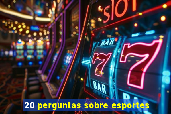 20 perguntas sobre esportes