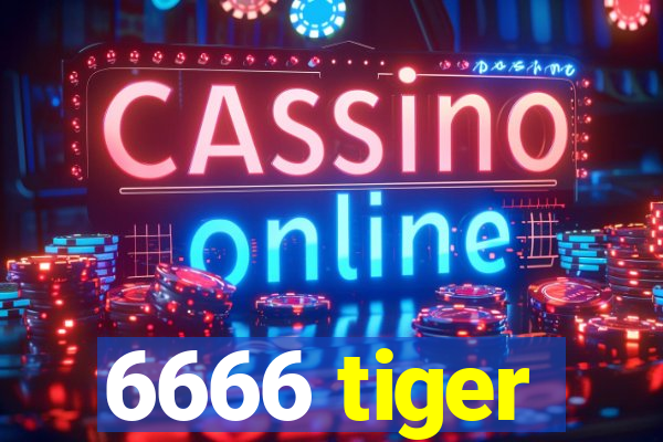 6666 tiger