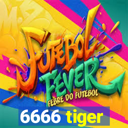 6666 tiger