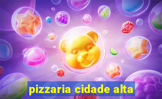 pizzaria cidade alta