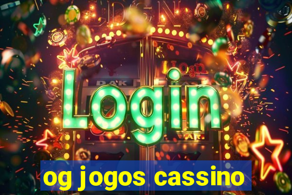 og jogos cassino