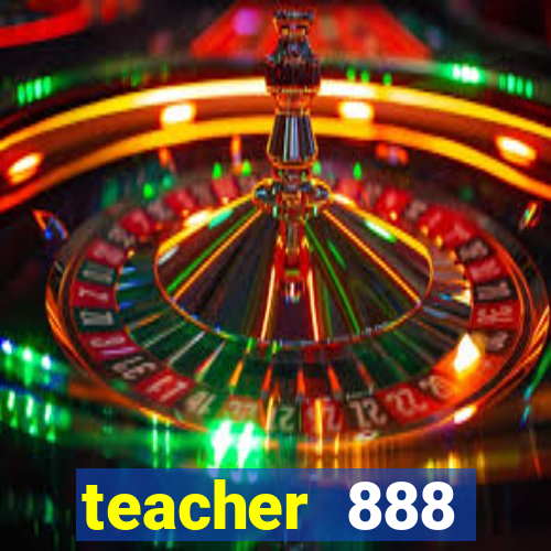 teacher 888 plataforma login