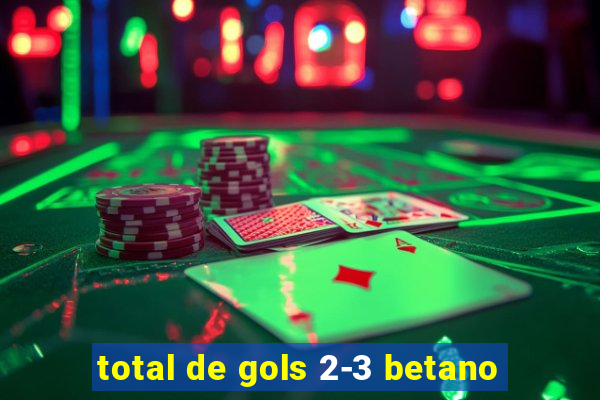 total de gols 2-3 betano