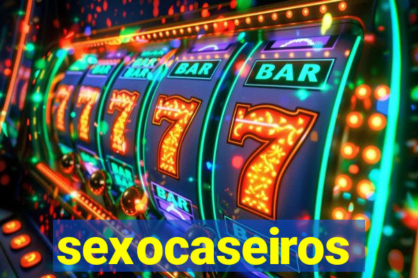 sexocaseiros