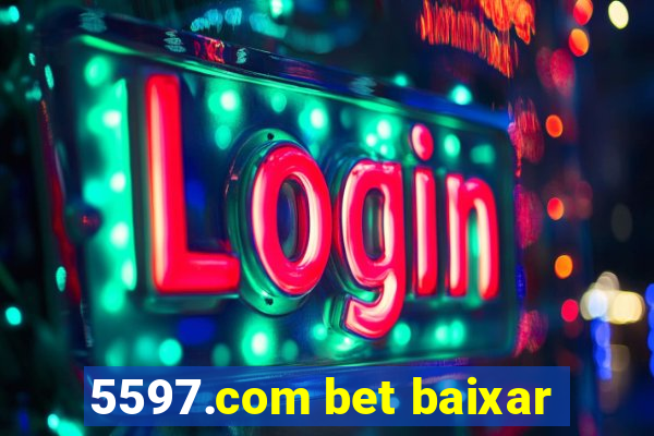 5597.com bet baixar