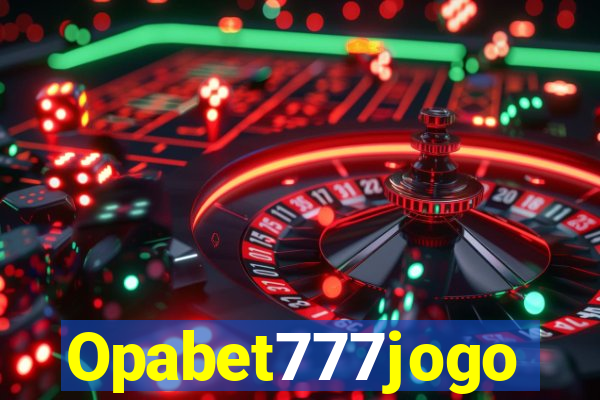 Opabet777jogo