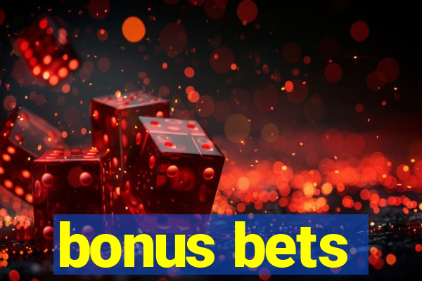 bonus bets