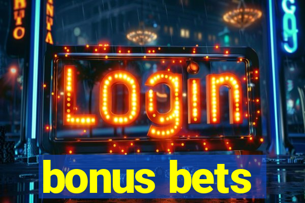 bonus bets