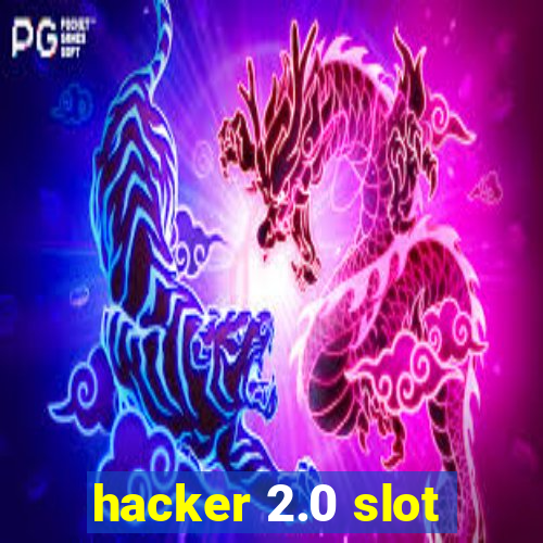 hacker 2.0 slot