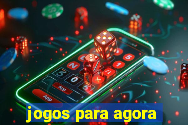 jogos para agora