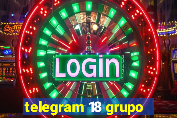 telegram 18 grupo