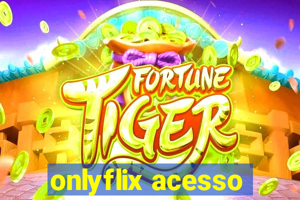 onlyflix acesso