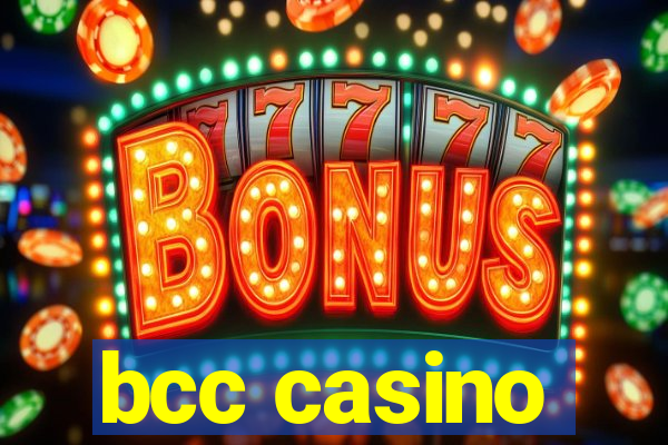 bcc casino