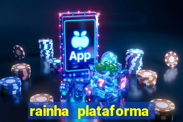 rainha plataforma de jogos