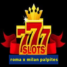 roma x milan palpites