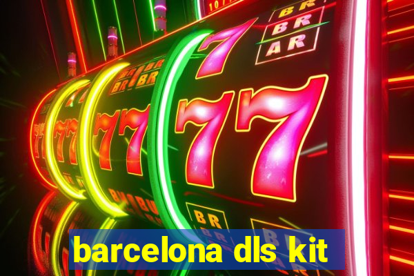 barcelona dls kit