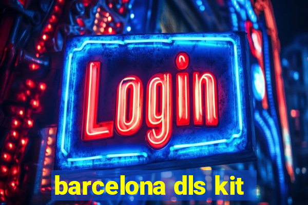 barcelona dls kit