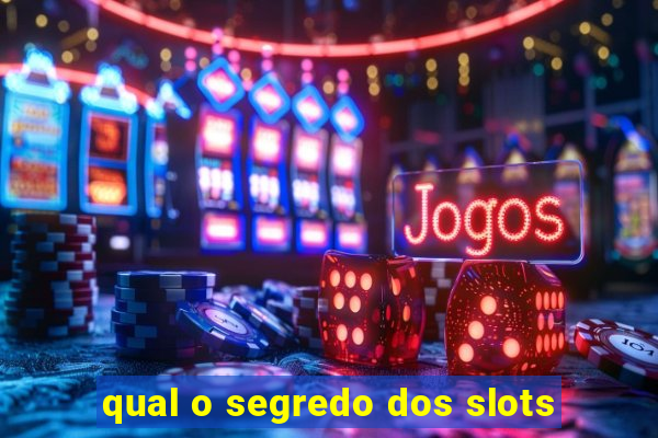 qual o segredo dos slots