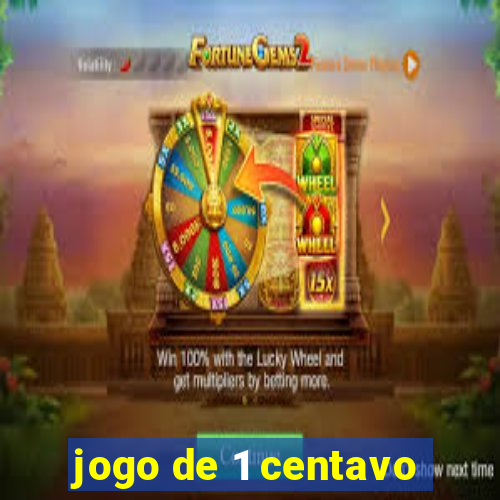 jogo de 1 centavo