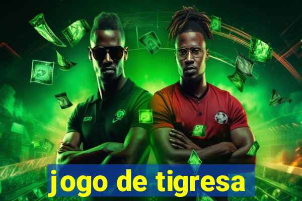 jogo de tigresa