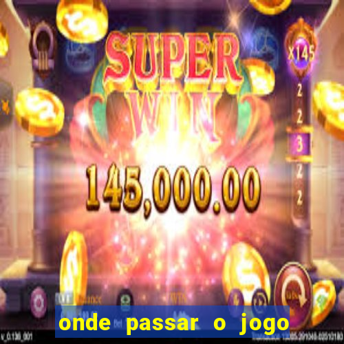 onde passar o jogo do brasil