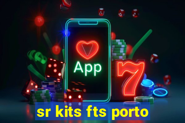 sr kits fts porto